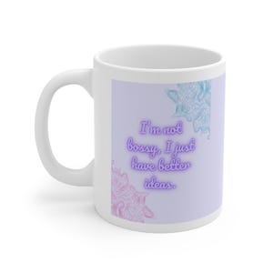 Chic Motivational Coffee Mug - I&#39;m Not Bossy, I Just Have Better Ideas - Gift for Her, Office Decor, Inspirational Cup, Funny Coffee Cup