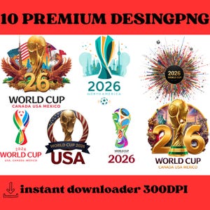 May include: A collection of ten World Cup 2026 designs in PNG format. The designs feature the World Cup trophy, the year 2026, and the flags of the USA, Canada, and Mexico. The text "WORLD CUP" and "USA, CANADA, MEXICO" are also included.