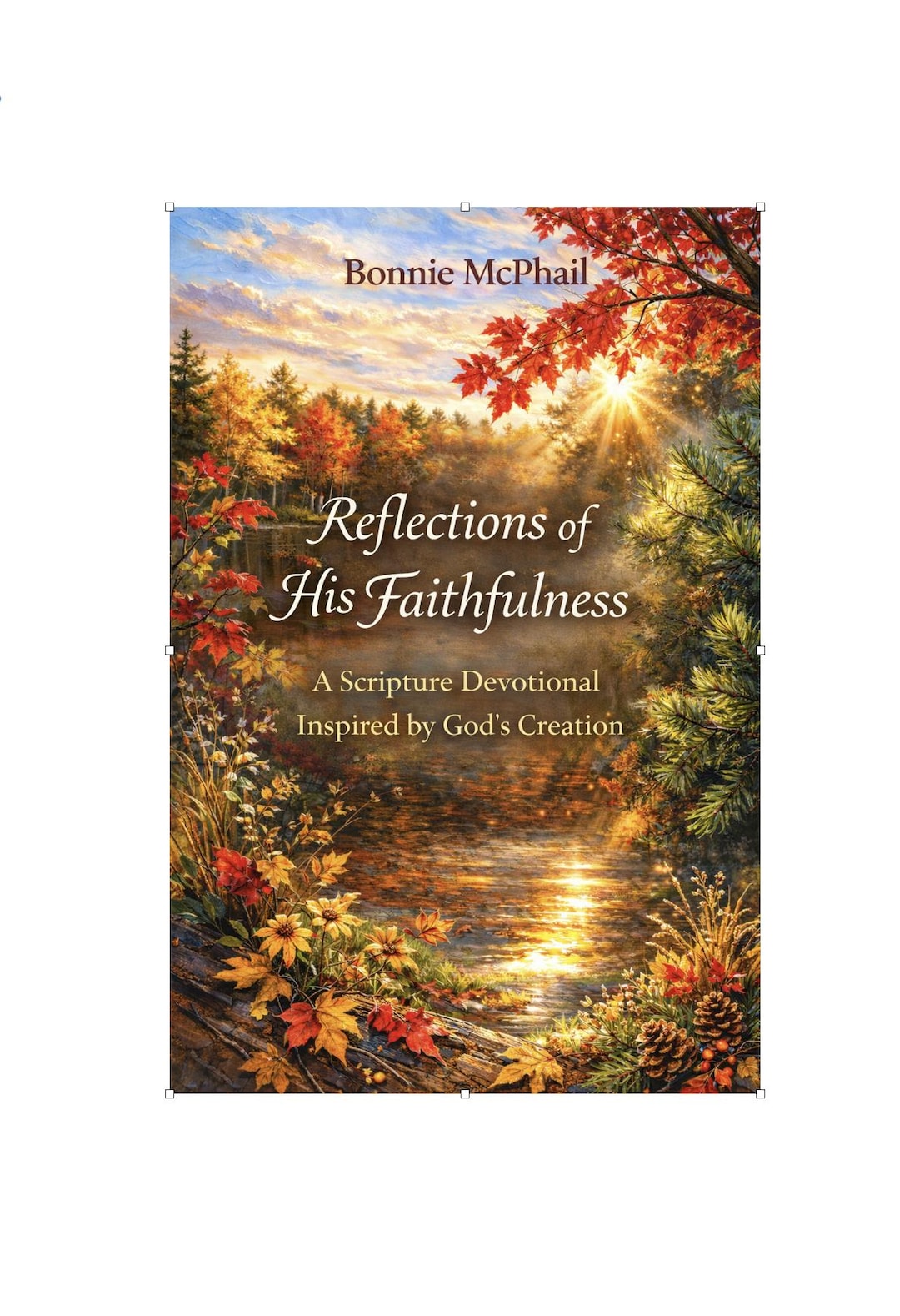 Reflections The Scriptures Reflections of His Faithfulness A Scripture Devotional Inspired by God ...