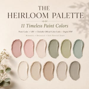 以下が含まれることがあります： THE HEIRLOOM PALETTE 11 Timeless Paint Colorsというタイトルのデジタル画像。ニュートラル、ピンク、セージグリーンの柔らかな色合いの11種類のペイント見本が2列に並んでおり、ペイントコード、LRV、デジタルPDFに関するテキストが記載されています。