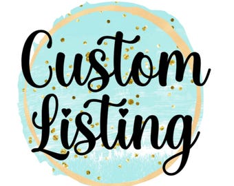 Custom order  for Sandy