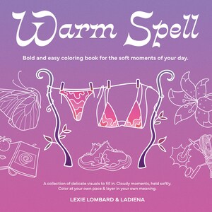 May include: A coloring book titled "Warm Spell" with a purple gradient background. The cover features line art of lingerie hanging on a clothesline, along with other illustrations. Text on the cover reads "Bold and easy coloring book for the soft moments of your day."