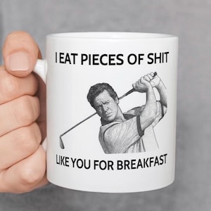 Taza de golf divertida "Como pedazos de mierda como tú para desayunar" de Happy Gilmore - Cerámica de 325 ml - Apta para lavavajillas y microondas