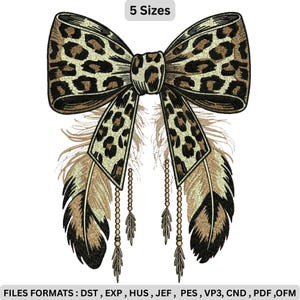May include: An embroidery design featuring a large bow with a tan and black leopard print pattern. Two feathers in shades of tan and black hang from the bow, accented by two strings of small beads. Text at the top reads 5 Sizes and at the bottom FILES FORMATS : DST , EXP , HUS , JEF , PES , VP3 , CND , PDF , OFM.