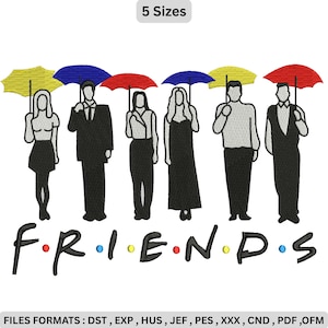 May include: An embroidery design featuring six stylized figures holding umbrellas in yellow, blue, and red. The word "FRIENDS" is below the figures, with each letter in a different color. The image includes the text "5 Sizes" and file format information.