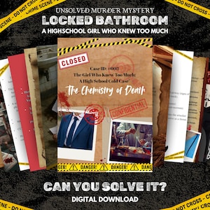 Peut inclure: Graphique de téléchargement numérique avec le texte "UNSOLVED MURDER MYSTERY LOCKED BATHROOM" et "A HIGHSCHOOL GIRL WHO KNEW TOO MUCH". L'image centrale est un dossier d'affaire intitulé "The Chemistry of Death". L'image comprend du ruban de scène de crime et la question "CAN YOU SOLVE IT?"