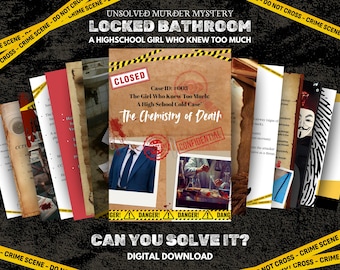 May include: A digital download graphic with the text "UNSOLVED MURDER MYSTERY LOCKED BATHROOM" and "A HIGHSCHOOL GIRL WHO KNEW TOO MUCH." The central image is a case file titled "The Chemistry of Death." The image includes crime scene tape and the question "CAN YOU SOLVE IT?"