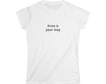 Print It Your Way Tee | Minimal Text Graphic, Customizable White Shirt