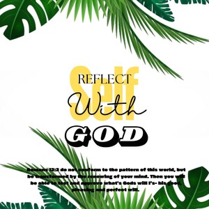 May include: A white background with green tropical leaves framing the top and bottom. The text "REFLECT With GOD" is in the center, with a Bible verse below. The word "Self" is in yellow.