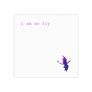 May include: White square with the text "i am so fly" in purple. A stylized dragon illustration in shades of purple and blue is in the lower right corner. The dragon is depicted with outstretched wings.