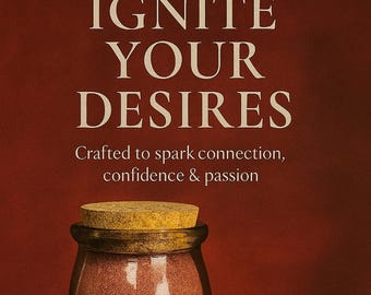 May include: A jar labeled "Desire Spell" with a cork lid, filled with a reddish powder. The text "IGNITE YOUR DESIRES" is at the top. The image includes the text "Crafted to spark connection, confidence & passion" and "Shop Desire".
