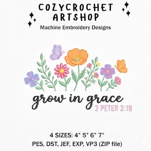 Puede incluir: Un diseño de bordado a máquina con un colorido arreglo floral con mariposas y la frase "grow in grace". El diseño incluye flores en tonos naranja, rosa, morado y amarillo. También se incluye el texto "2 Peter 3:18". El diseño está disponible en 4 tamaños.