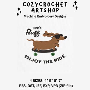 May include: Machine embroidery design featuring a brown dachshund wearing sunglasses, riding a skateboard. The text "LIFE'S Ruff" and "ENJOY THE RIDE" are included. The shop name "COZYCROCHET ARTSHOP" is at the top.