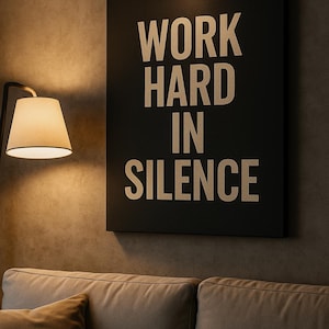 Motivational Canvas Print, Inspirational Wall Art, Home Office Decor, Work Hard in Silence