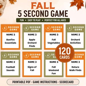 May include: A printable Fall 5 Second Game set featuring 120 cards with orange and green borders. Each card displays a clock icon with the number 5, the text Name 3, and various prompts like Bonfire Essentials, Apple Orchard Finds, and Fall Vegetables.
