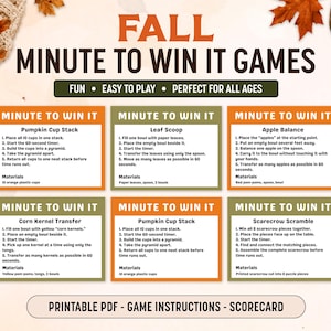 May include: A printable PDF game instruction sheet titled FALL MINUTE TO WIN IT GAMES. It features six rectangular cards with instructions for activities like Pumpkin Cup Stack, Leaf Scoop, Apple Balance, Corn Kernel Transfer, and Scarecrow Scramble.