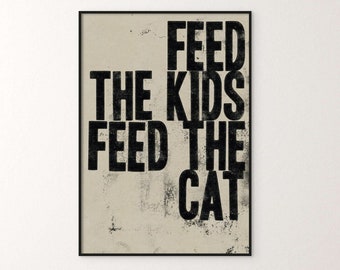 Feed The Kids Feed The Cat Art Print, Family Life Art, Cat Lover Print, Parenting Poster, Text Art, Screenprint Style, Housewarming Gift