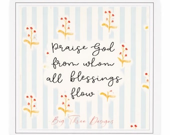 2x2 Christian Floral Magnet | Praise God Blessings Flow | Inspirational Fridge Magnet- Original Print