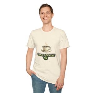 Dad Mode Coffee Cup T-Shirt | Funny Dad Tee, Morning Coffee Shirt image 15