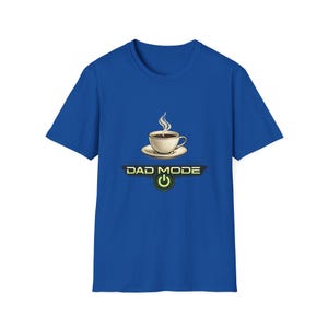 Dad Mode Coffee Cup T-Shirt | Funny Dad Tee, Morning Coffee Shirt image 9