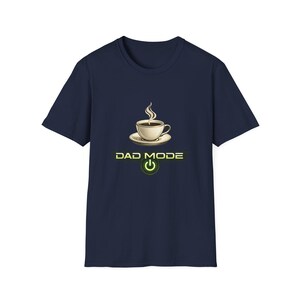 Dad Mode Coffee Cup T-Shirt | Funny Dad Tee, Morning Coffee Shirt image 10