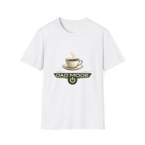 Dad Mode Coffee Cup T-Shirt | Funny Dad Tee, Morning Coffee Shirt image 2