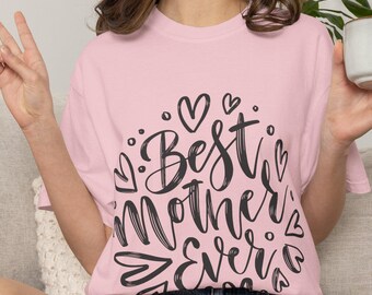 Best Mother Ever T Shirt, Mom Gift Shirt, Mama Tee, Cute Mothers Shirt, Gift for New Mom, Trendy Mom Shirt