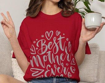 Best Mother Ever Tee, Gift for Mom from Daughter Son, Mothers Day Gift Shirt, Cute Mom T Shirt, Mama Gift Idea