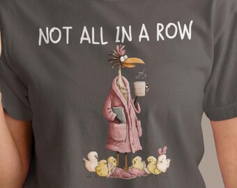 Cute Mom Shirt, Not All In A Row Tee, Trendy Mom Shirt, Aesthetic Mom Tee, Funny Mom Shirt, Mom Life Shirt, Gift For Her
