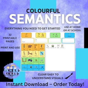May include: A colorful educational printable titled "Colourful Semantics" with text and illustrations. The image includes prompts for "Who?", "What doing?", "To what?", and "Where?" with related images. The text reads "Everything you need to get started" and "Instant Download - Order Today!"