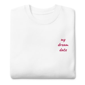 Love Island Embroidered My Dream Date Unisex Premium Sweatshirt