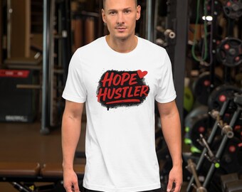 Hope Hustler T-Shirt – Motivational Graphic Tee for Dreamers & Doers