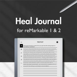 Könnte beinhalten: Ein digitales Journal für reMarkable 1 & 2 Tablets. Das Bild zeigt die Oberfläche des Journals mit dem Titel "Heal Journal" und dem Abschnitt "The Past". Das Journal enthält Fragen zur Selbstreflexion und persönlichen Entwicklung.