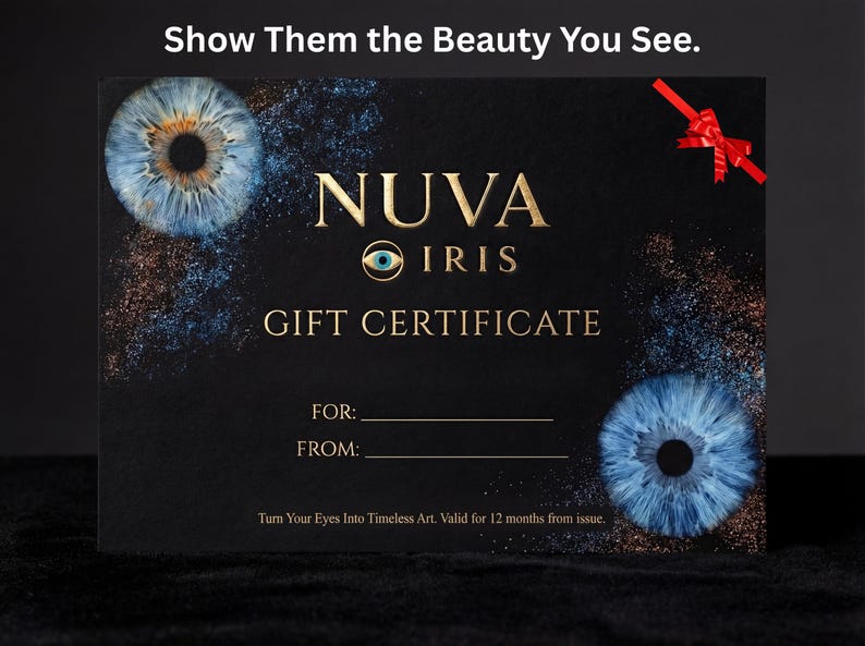 May include: A black rectangular gift certificate with gold text reading NUVA IRIS GIFT CERTIFICATE. It features two blue iris illustrations, a red ribbon graphic, and the text Show Them the Beauty You See and Turn Your Eyes Into Timeless Art.