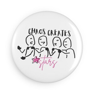 Chaos Creates Stars Button Magnets