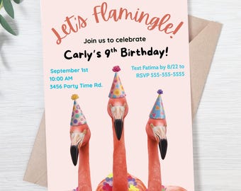 May include: A pink birthday invitation with the text "Let's Flamingle!" and "Carly's 9th Birthday!" Three flamingo illustrations wear party hats. The invitation includes event details: September 1st, 10:00 AM, and a phone number to RSVP.