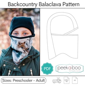 May include: A black and white line drawing of a balaclava pattern with a flap over the mouth. The pattern is labeled "Backcountry Balaclava Pattern". The image also includes a photo of a child wearing a balaclava with a fox print. The image includes the text "peek-a-boo PATTERN SHOP" and "Sizes: Preschooler - Adult".