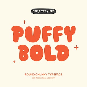 May include: A graphic design featuring the words "PUFFY BOLD" in orange, rounded, chunky letters. The text is set against a cream background with small orange crosses. The top of the image reads "OTF / TTF / EPS". Below the text is "ROUND CHUNKY TYPEFACE BY OURVIBES STUDIO".
