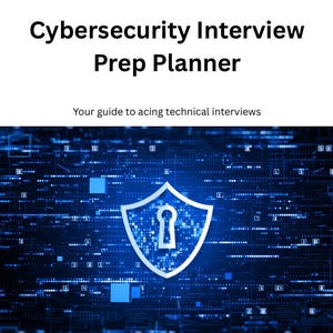 May include: A digital graphic with the text "Cybersecurity Interview Prep Planner" and "Your guide to acing technical interviews." A white shield with a keyhole is centered on a blue background.