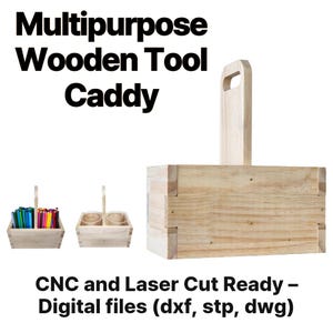 May include: A wooden tool caddy with a handle, shown with two smaller caddies. The text "Multipurpose Wooden Tool Caddy" is at the top. The text "CNC and Laser Cut Ready - Digital files (dxf, stp, dwg)" is at the bottom.