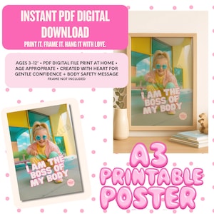 May include: A3 printable poster featuring a young girl wearing sunglasses, with the text "I AM THE BOSS OF MY BODY." The poster is in a wooden frame, with additional text: "INSTANT PDF DIGITAL DOWNLOAD."