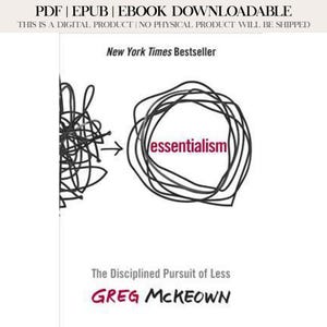 May include: A book cover with the title "essentialism" in a circular design. The book is a New York Times Bestseller, with the author's name, Greg McKeown, and the subtitle "The Disciplined Pursuit of Less" displayed below.