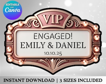 May include: A rose gold and cream-coloured sign with the word "VIP" at the top. The sign reads "ENGAGED! EMILY & DANIEL 10.10.25". The sign has a decorative border and is labelled "INSTANT DOWNLOAD | 3 SIZES INCLUDED".