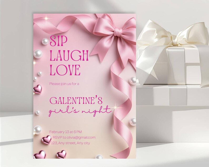 May include: Pink invitation card with a bow and ribbon design. The text reads "SIP LAUGH LOVE" and "GALENTINE'S girl's night". The card is decorated with pearls and heart-shaped accents. A gift box with a white bow is in the background.