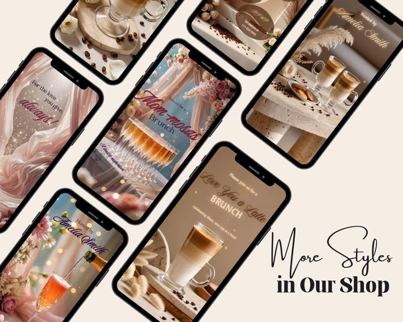 May include: A collection of smartphone screens displaying brunch and latte-themed invitations. The screens feature text like "Mom-mosas Brunch" and "Love You a Latte Brunch." The image also includes the text "More Styles in Our Shop."