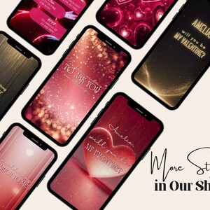 May include: A collection of smartphones displaying romantic messages and invitations. The screens feature phrases like "Will you be my Valentine?" and "To ask you." The image includes the text "More Styles in Our Shop."