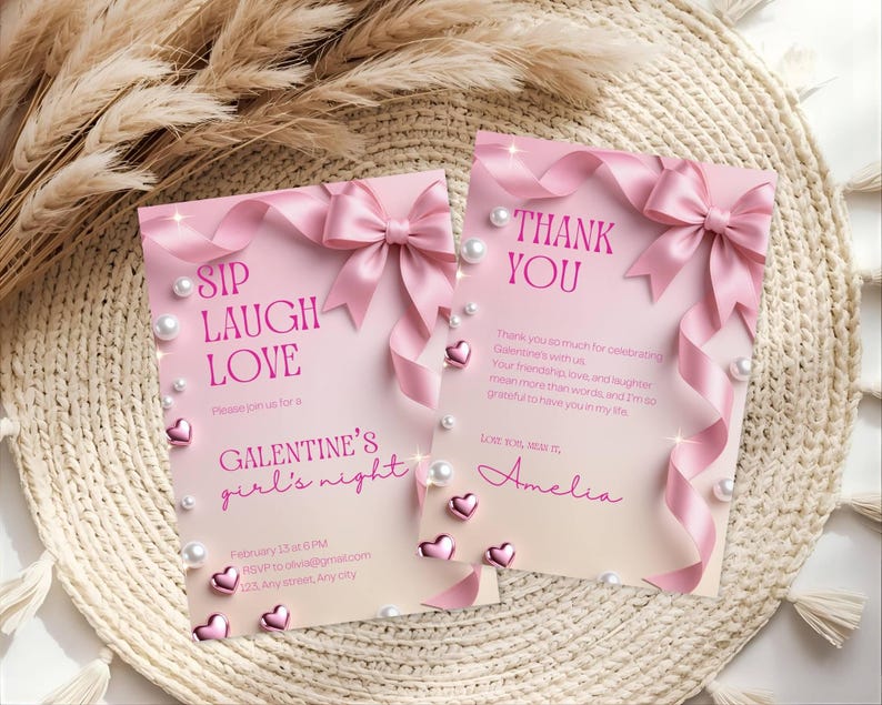 May include: Pink Galentine's Day invitations with the phrases "Sip, Laugh, Love" and "Thank You." The cards feature pink ribbons, bows, pearl accents, and heart-shaped embellishments. The invitation includes event details.