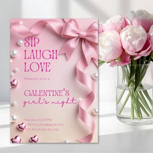 May include: A pink Galentine's Day invitation with the words "SIP LAUGH LOVE" and "GALENTINE'S girl's night." The invitation features a pink ribbon, pearls, and heart accents. A bouquet of pink peonies in a glass vase is on the right.
