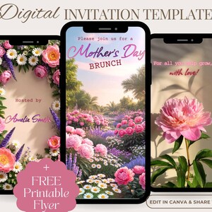 May include: Digital invitation template displayed on three smartphones. The invitations feature floral designs, including pink peonies and daisies. One invitation reads "Mother's Day Brunch." Another says "For all you help grow, with love!" Includes a free printable flyer.
