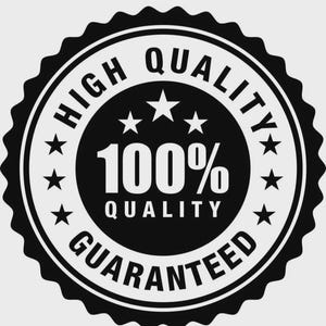 May include: A black and white circular badge with the words "HIGH QUALITY GUARANTEED" around the edge. The center features "100% QUALITY" with stars.